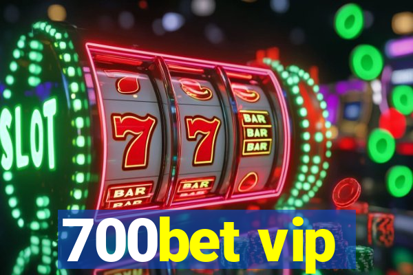 700bet vip